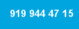 919 944 47 15